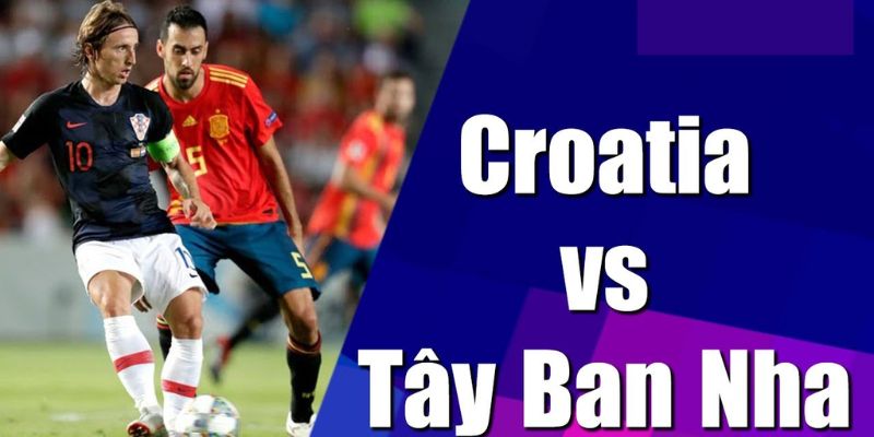 Soi kèo trước trận giữa tây ban nha vs croatia 